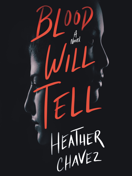 Title details for Blood Will Tell by Heather Chavez - Available
